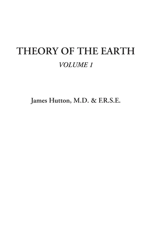 Theory of the Earth, Volume 1