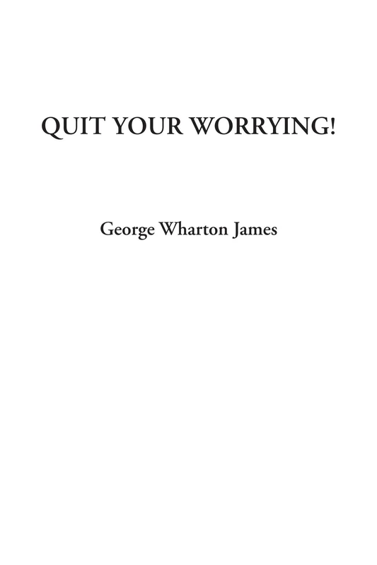 Quit Your Worrying!