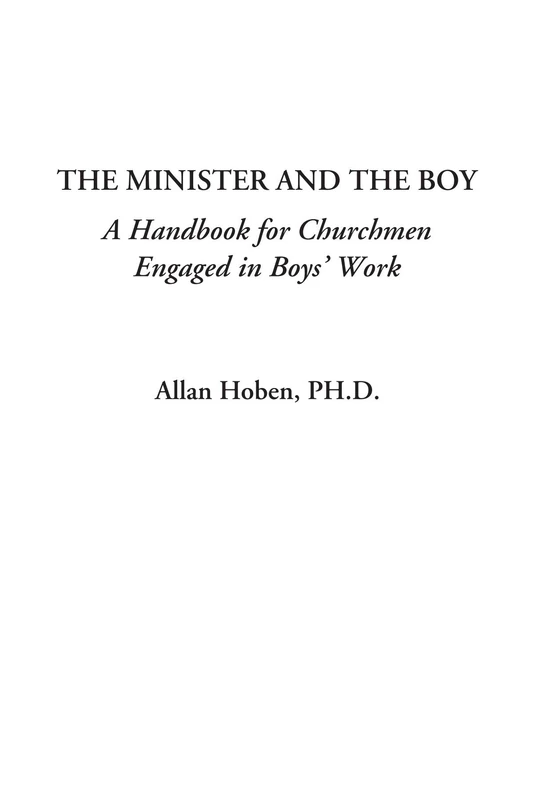 The Minister and the Boy (A Handbook for Churchmen Engaged in Boys' Work)