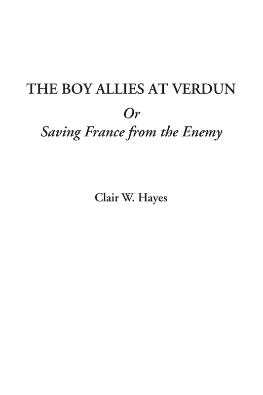 The Boy Allies at Verdun Or Saving France from the Enemy - Image 1