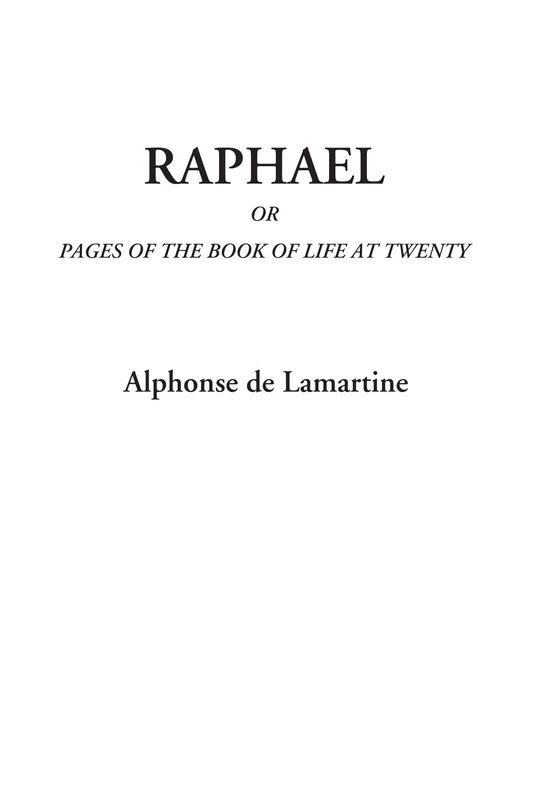 Raphael Or Pages of the Book of Life at Twenty