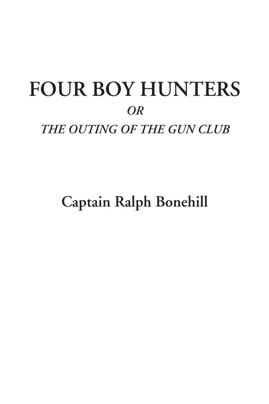 Four Boy Hunters Or The Outing of the Gun Club - Image 1