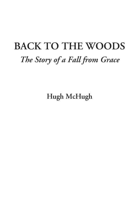 Back to the Woods (The Story of a Fall from Grace)