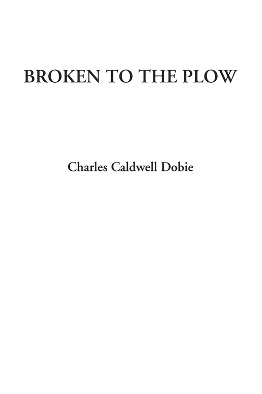 Broken to the Plow