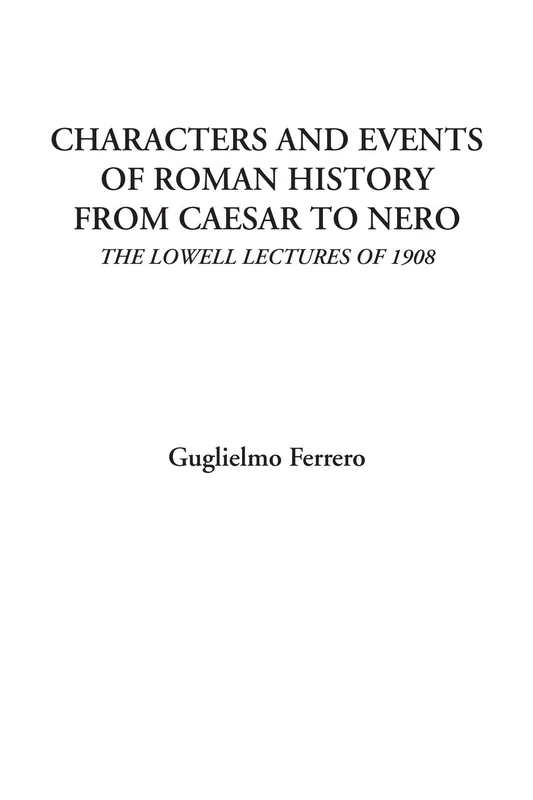 Characters and Events of Roman History from Caesar to Nero (The Lowell Lectures of 1908) - Image 1