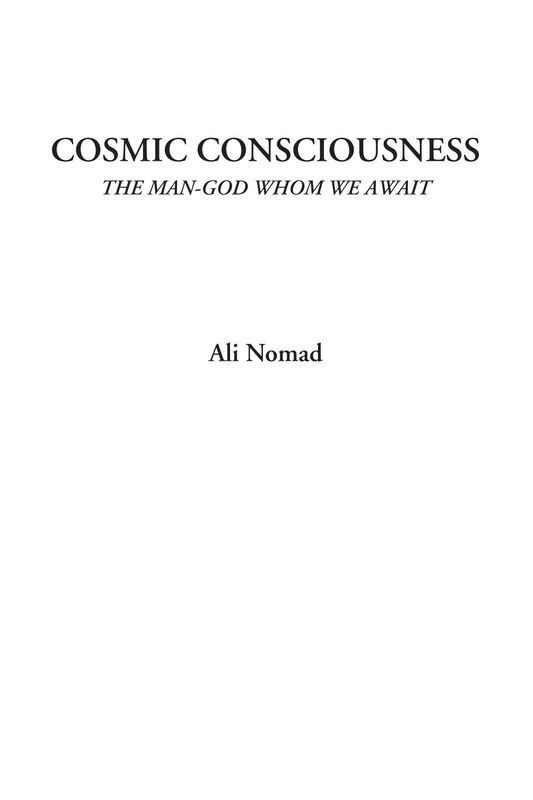 Cosmic Consciousness (The Man-God Whom We Await)