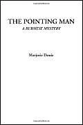 The Pointing Man (A Burmese Mystery)
