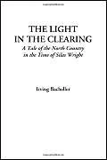 The Light in the Clearing (A Tale of the North Country in the Time of Silas Wright)