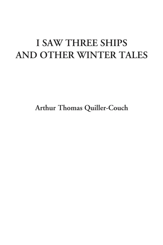 I Saw Three Ships and Other Winter Tales