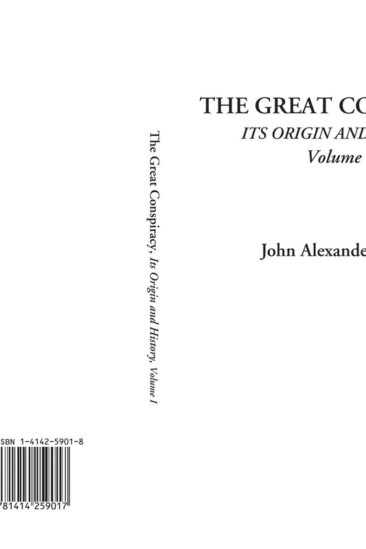 The Great Conspiracy (Its Origin and History, Volume 1)