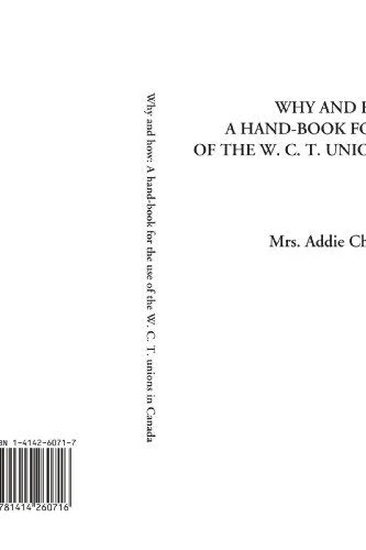 Why and how: A hand-book for the use of the W. C. T. unions in Canada - Image 1