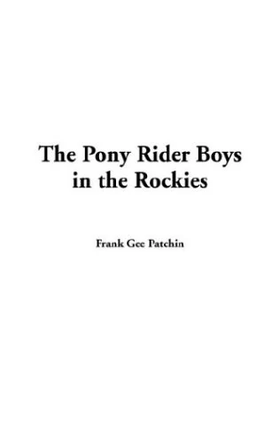 The Pony Rider Boys in the Rockies - Image 1