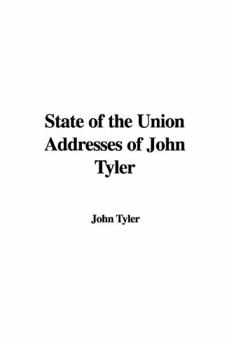 State of the Union Addresses of John Tyler