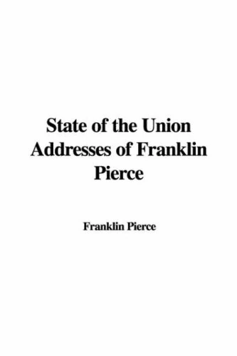 State of the Union Addresses of Franklin Pierce