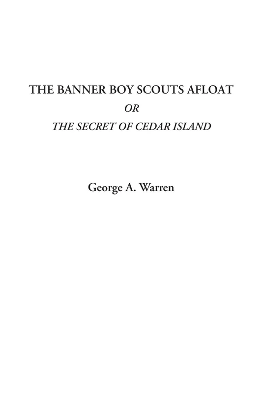 The Banner Boy Scouts Afloat Or The Secret of Cedar Island
