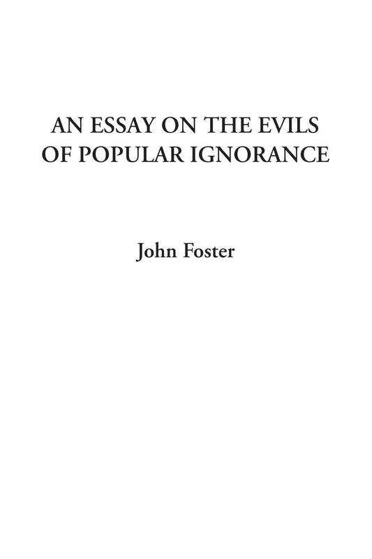 An Essay on the Evils of Popular Ignorance