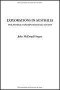 Explorations in Australia (The Journals of John McDouall Stuart)