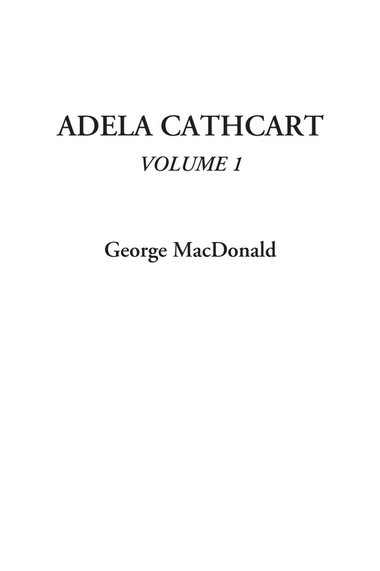 Adela Cathcart, Volume 1