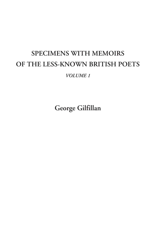 Specimens with Memoirs of the Less-known British Poets, Volume 1
