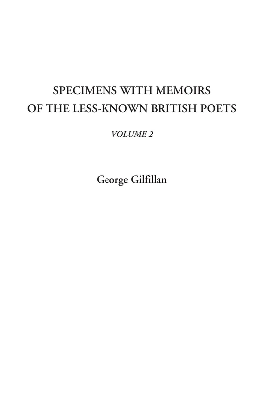 Specimens with Memoirs of the Less-known British Poets, Volume 2