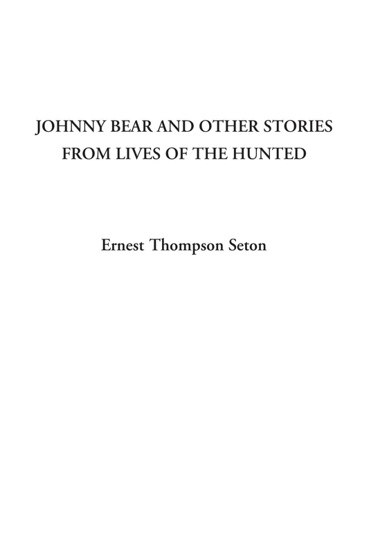 Johnny Bear and Other Stories From Lives of the Hunted - Image 1