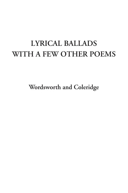 Lyrical Ballads with a Few Other Poems