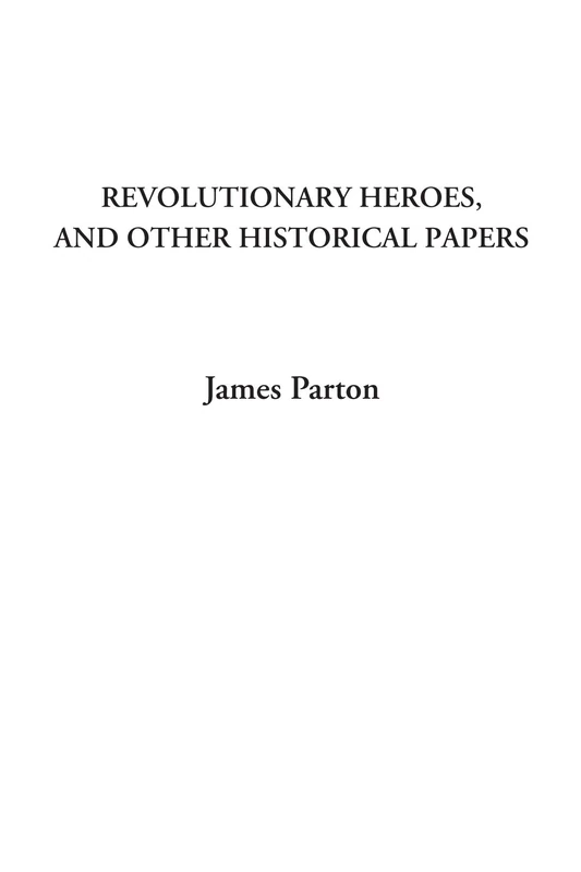 Revolutionary Heroes, And Other Historical Papers - Image 1