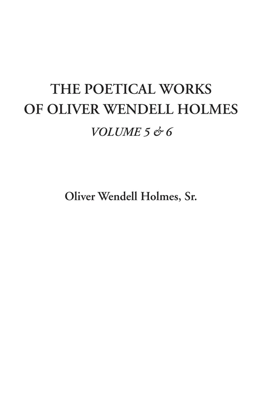 The Poetical Works of Oliver Wendell Holmes, Volume 5 & 6 - Image 1