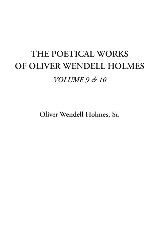 The Poetical Works of Oliver Wendell Holmes, Volume 9 & 10 - Image 1