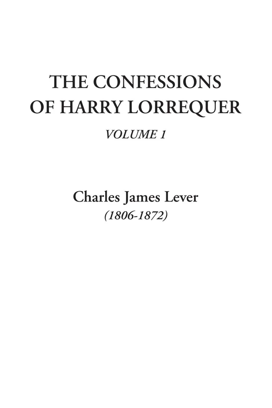 The Confessions of Harry Lorrequer, Volume 1