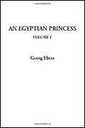 An Egyptian Princess, Volume 1
