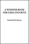A Wonder-Book for Girls and Boys