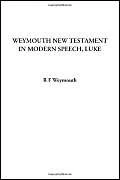 Weymouth New Testament in Modern Speech, Luke