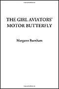 The Girl Aviators' Motor Butterfly