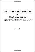 Three Frenchmen in Bengal Or The Commercial Ruin of the French Settlements in 1757 - Image 1