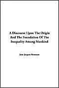 A Discourse Upon the Origin and the Foundation of the Inequality Among Mankind - Image 1