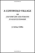 A Cotswold Village Or Country Life and Pursuits in Gloucestershire