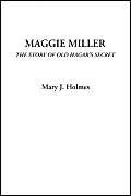 Maggie Miller (The Story of Old Hagar's Secret)