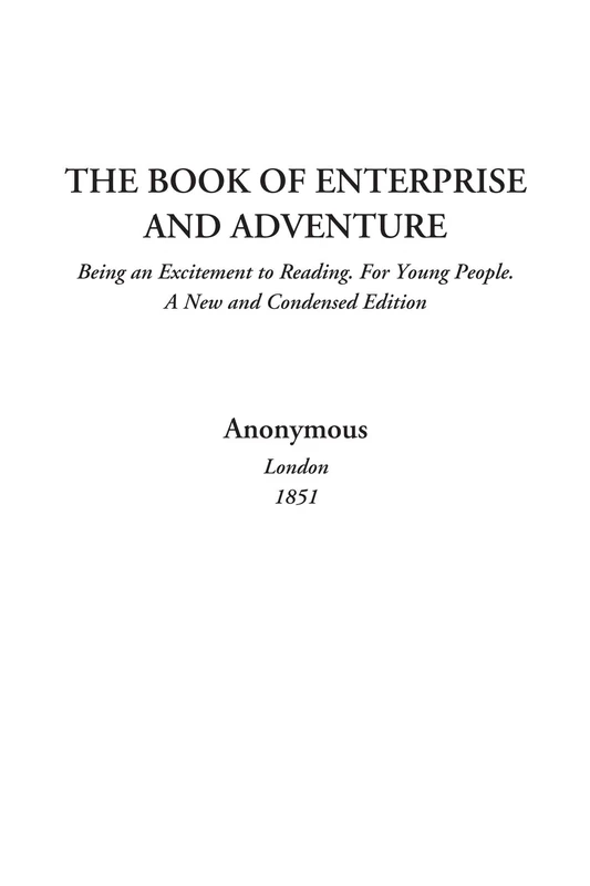 The Book of Enterprise and Adventure (Being an Excitement to Reading. For Young People. A New and Condensed Edition) - Image 1