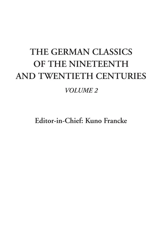 The German Classics of the Nineteenth and Twentieth Centuries, Volume 2
