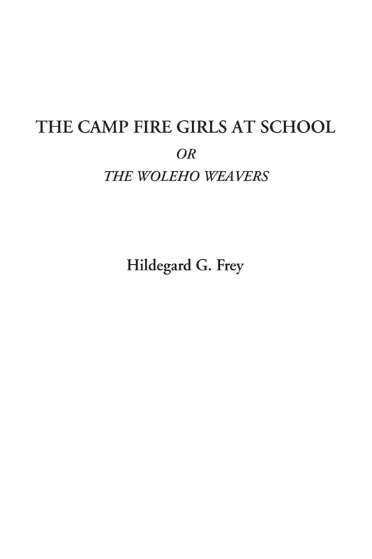The Camp Fire Girls at School Or The Woleho Weavers - Image 1
