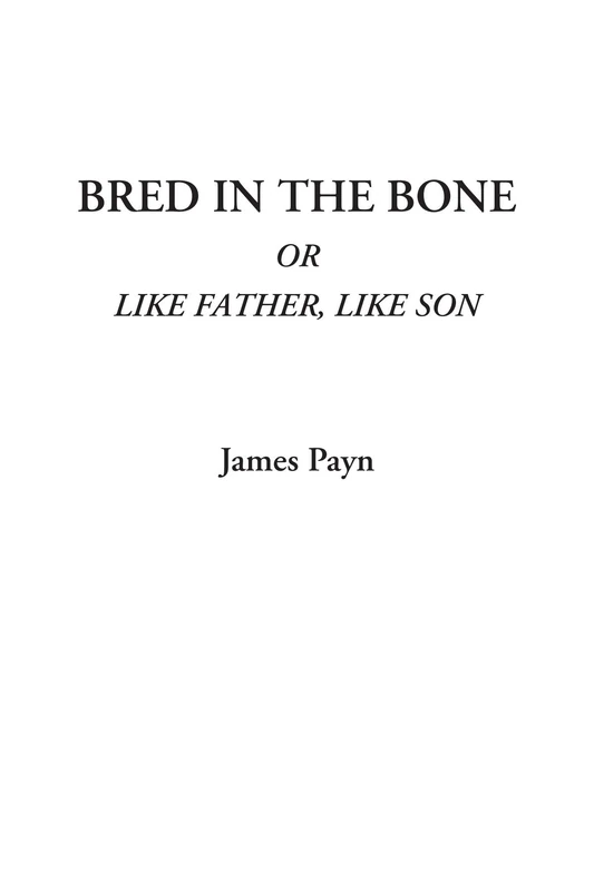 Bred in the Bone Or Like Father, Like Son