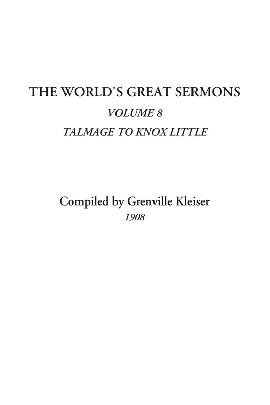 The World's Great Sermons (Volume 8, Talmage to Knox Little)