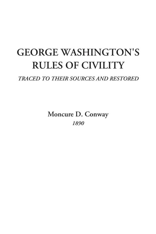 George Washington's Rules of Civility (Traced to their Sources and Restored) - Image 1