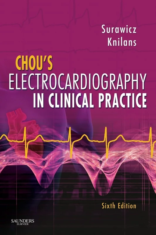 Chou's Electrocardiography in Clinical Practice: Adult and Pediatric