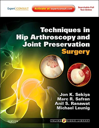 Saunders Techniques in Hip Arthroscopy and Joint Preservation