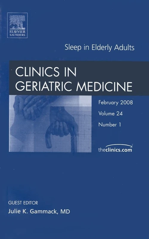 Sleep, An Issue of Geriatric Medicine Clinics (Volume 24-1) (The Clinics: Internal Medicine, Volume 24-1)