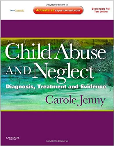 Child Abuse and Neglect: Diagnosis, Treatment and Evidence - Expert Consult: Online and Print