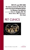 PET/CT and PET/MRI for Assessment of Structural and Functional Relationships in Disease Conditions, An Issue of PET Clinics (Volume 3-3) (The Clinics: Radiology, Volume 3-3)