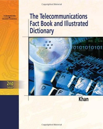 Telecommunications Fact Book and Illustrated Dictionary